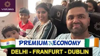 VISTARA PREMIUM ECONOMY | DELHI TO DUBLIN | INDIA TO IRELAND | BOEING 787 