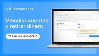 ¿Cómo vincular cuentas y retirar dinero? | TUTORIALES PPI