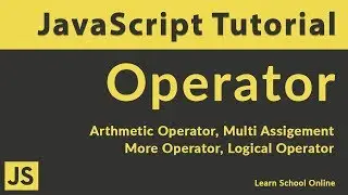 JavaScript Operator - Operator | Assignment Operator | More Operator | Logical Operator