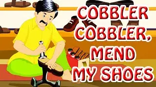 Cobbler Cobbler, Mend My Shoes | English Nursery Rhymes