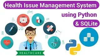 Health Management System using SQLite and Python | Health Issue Management System | SQLite3