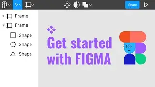 Figma tutorial for beginners: Get started with Figma  | UI & Main Tools walkthrough
