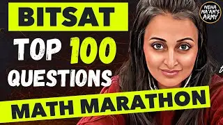 TOP 100 MATH Ques with TRICKS  - BITSAT 2025 : Neha Agrawal | Past Year Questions + Most Expected Qs