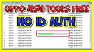Oppo MSM Flash Latest Version 2020 Free | NO ID AUTH Working 100% Offline