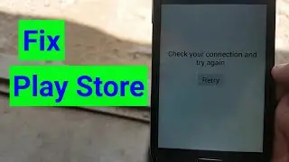 How to fix play store check your connection and try again