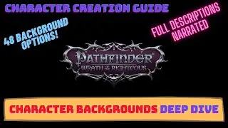 Pathfinder Wrath of the Righteous Classes Guide - Character Backgrounds Deep Dive - 48 Backgrounds