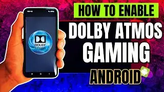 How to Enable Dolby Atmos for Gaming on Android
