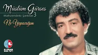 Müslüm Gürses - Ne Yapacağım (Mahzendeki Şarkılar 3)