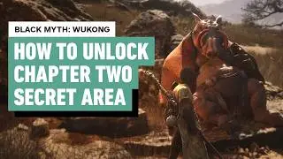 Black Myth: Wukong - How to Unlock the Secret Area In Chapter 2