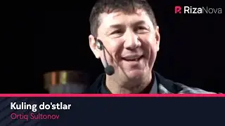 Ortiq Sultonov - Kuling do'stlar
