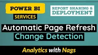 Automatic page refresh or Change Detection  - Power BI Service (23/30)