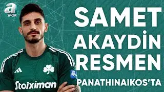 Samet Akaydin Resmen Panathinaikos'ta / A Spor / Spor Ajansı / 14.01.2024