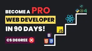 Become a Pro Web Developer in 90 days! (No CS Degree)