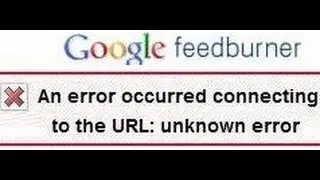 An error occured connecting to the url unknown FeedBurner
