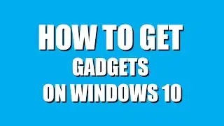 How to enable gadgets on Windows 10