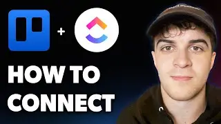 How to Connect Trello to Clickup -Easy Integration [2025 Full Guide]