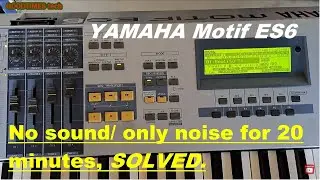 YAMAHA Motif ES 6 No sound output or noise for around 30 minutes | Solved