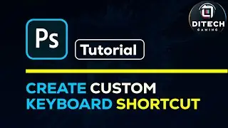 How to Create Custom Keyboard Shortcut in Adobe Photoshop