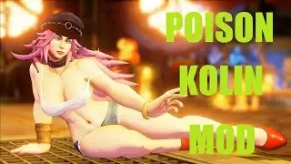 🌠 【MODS】 SFV - Poison Kolin Mod 🌠