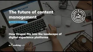 Future of content management: using Drupal as a content strategy platform   DrupalCon Portland