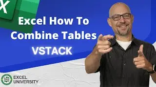 Excel How To Combine Multiple Tables with VSTACK