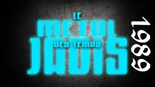 Le Metal des Temps Jadis - 1989