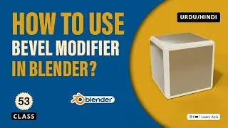Bevel Modifier | How To Use Bevel Modifier in Blender - Class 53 | Blender Tutorial | Hindi/Urdu