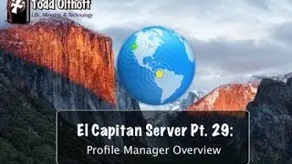 El Capitan Server Part 29: Profile Manager Overview