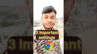 Google Chrome 3 Important settings | important setting google chrome