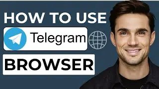 How To Use Telegram Browser (2024 Step by Step)