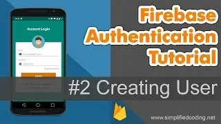 #2 Firebase Authentication Tutorial - Creating User