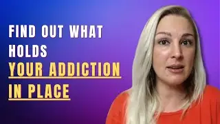 Find Out What Holds your Addiction in Place