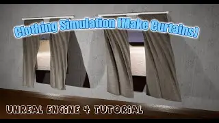 Unreal Engine 4 Tutorial - Clothing Simulation (Make Curtains)