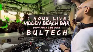 Livestream #04 BULTECH @Hidden Beach Bar | Sunny Beach | BG