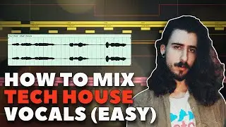 HOW TO MIX TECH HOUSE VOCALS | MUSIC PRODUCTION FOR BEGINNERS 2021
