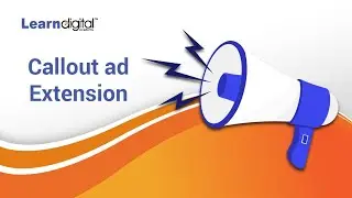 What is Call Out ad Extension In Google ads | Call Out Ad Extension | Learn Digital Academy 2021