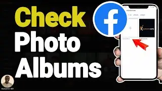 How to Check Facebook Photo Albums [UPDATE] - Full Guide