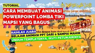 CARA MEMBUAT ANIMASI POWERPOINT LOMBA TIKI MAPSI YANG BAGUS