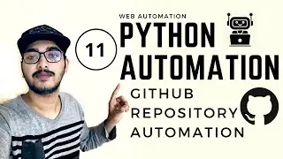 Python Automation | Part 11 : GitHub Automation using Python | Python Selenium Web Automation