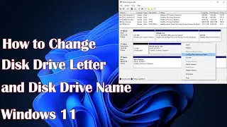 How to Change Disk Drive Letter and Disk Drive Name Windows 11