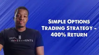 Simple Options Trading Strategy - 400% Return