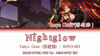 Nightglow - Tanya Chua (蔡健雅) / HOYO-MiX | English Lyrics [Hi3] 歌詞