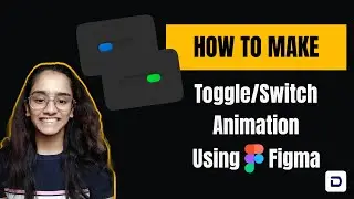 How to create a Toggle/Switch Animation using Figma (UI/UX) - LIVE Session - DoCoNation