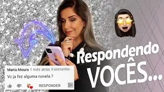 RESPONDENDO VOCÊS!!!