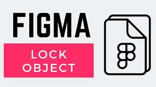 How to Lock Objects in Figma (Super Easy)