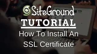SiteGround Let's Encrypt SSL Certificate Installation Step by Step [2018 Tutorial]