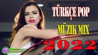 TÜRKÇE POP ŞARKILAR REMİX 2022 🔥 Türkçe Pop Remix Şarkılar 2022
