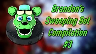 Brandon's Sweeping Bot Compilation [3]