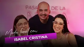 Moda Local con Isabel Cristina 🎙️EP 30 PDM