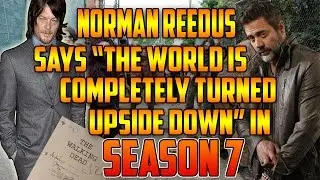 The Walking Dead's Norman Reedus Says World Is Completely Turned Upside Down In Season 7!